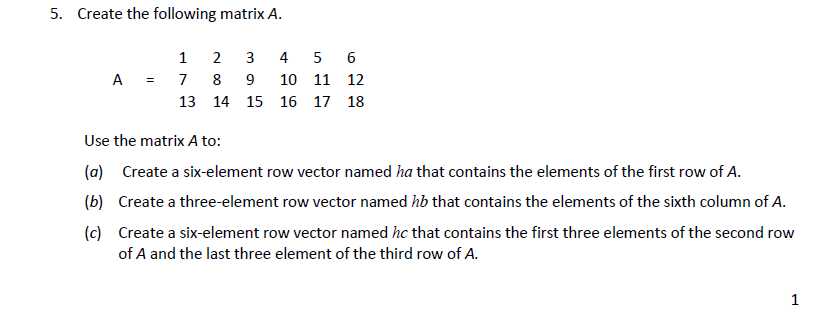 Solved 5. Create the following matrix A. 1 2 3 4 5 6 A = 7 8 | Chegg.com