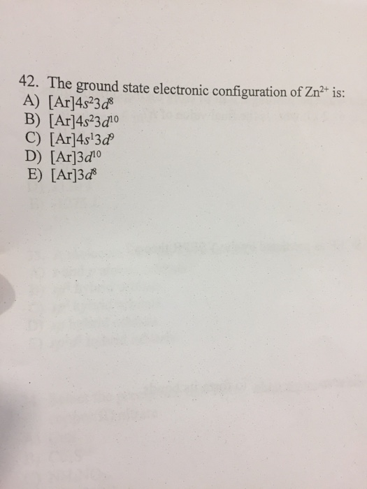 Solved 42. The ground state electronic configuration of Zn2 | Chegg.com