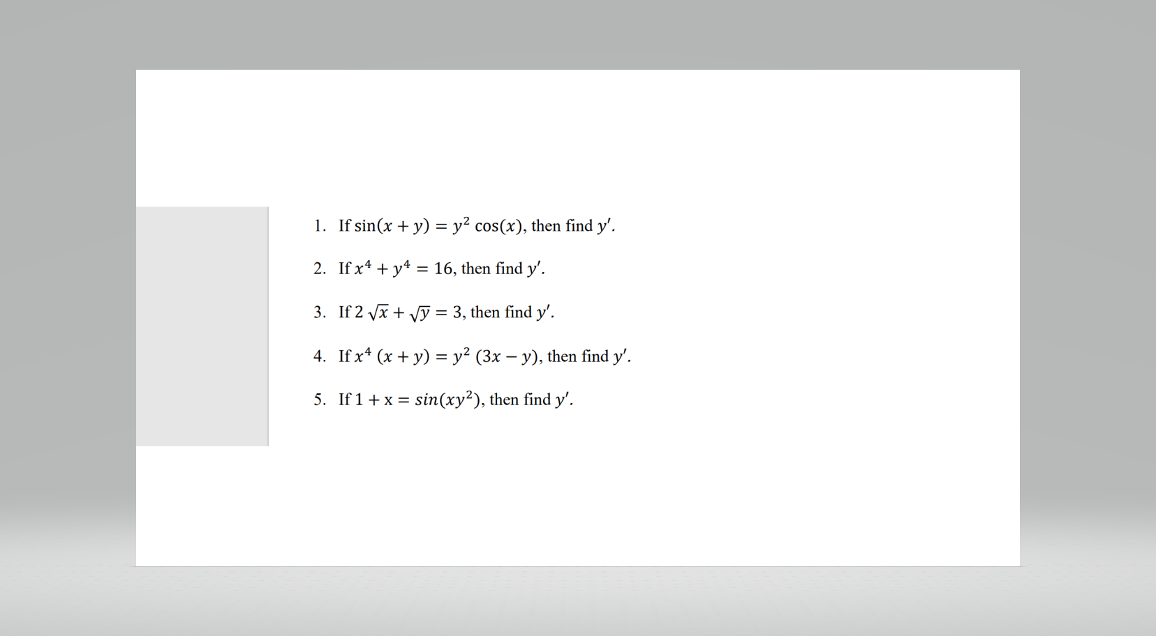 1. If \( \sin (x+y)=y^{2} \cos (x) \), then find \( y^{\prime} \). 2. If \( x^{4}+y^{4}=16 \), then find \( y^{\prime} \). 3.