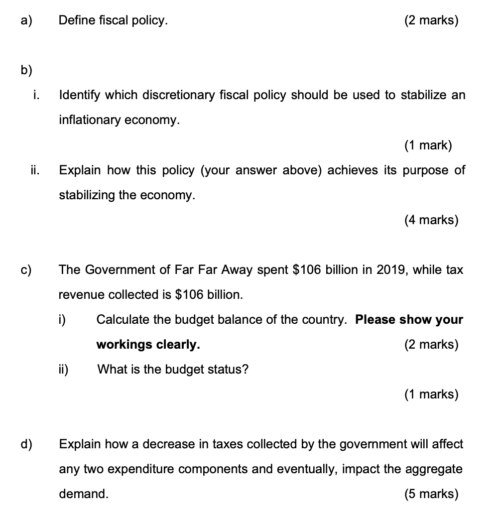 Solved A) Define Fiscal Policy. (2 Marks) B) I. Identify | Chegg.com