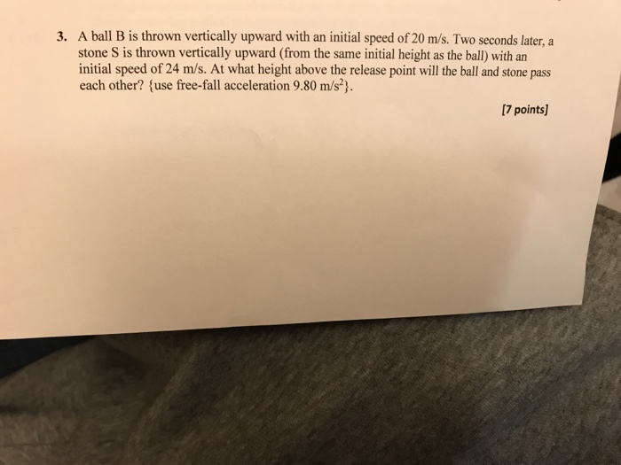 Solved A Ball B Is Thrown Vertically Upward With An Initial | Chegg.com