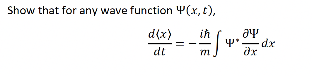 Solved Show that for any wave function Ψ(x,t), | Chegg.com