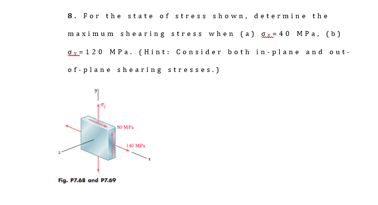 Solved 8. For the state of stress shown, determine the | Chegg.com
