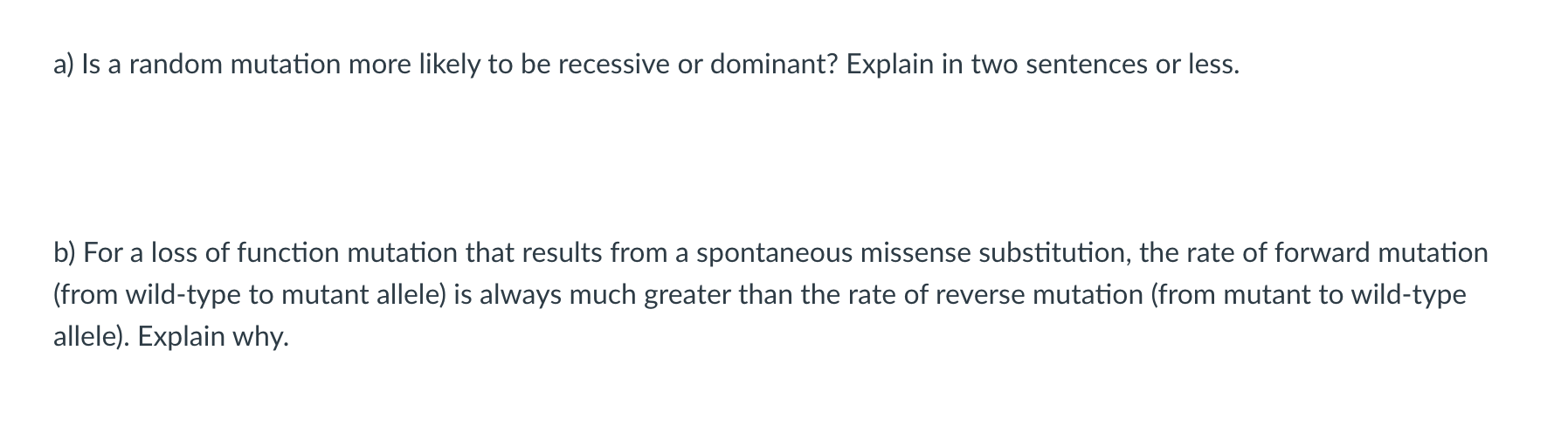 Solved a) Is a random mutation more likely to be recessive | Chegg.com