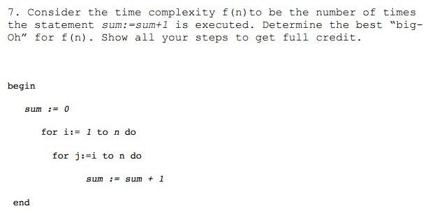 Solved 7. Consider the time complexity f(n) to be the number | Chegg.com