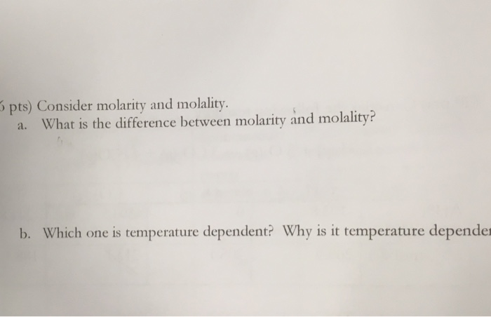 Solved 5pts) Consider molarity and molality. hat is the | Chegg.com