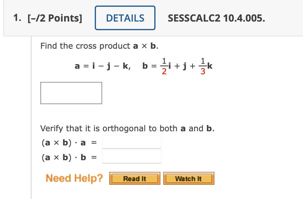 Solved Find The Cross Product A×b. A=i−j−k,b=21i+j+31k | Chegg.com