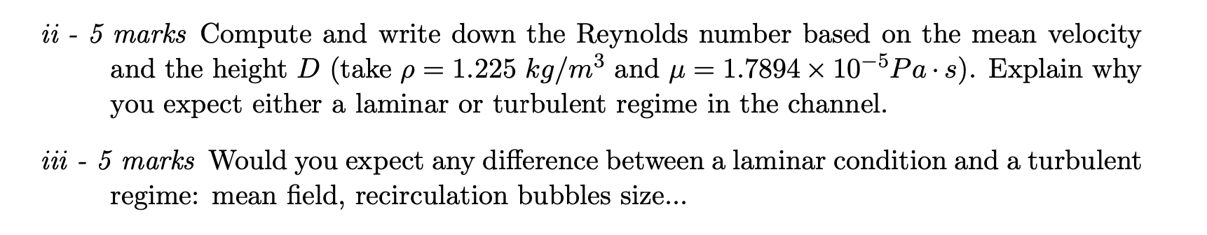 Solved ii - 5 marks Compute and write down the Reynolds | Chegg.com