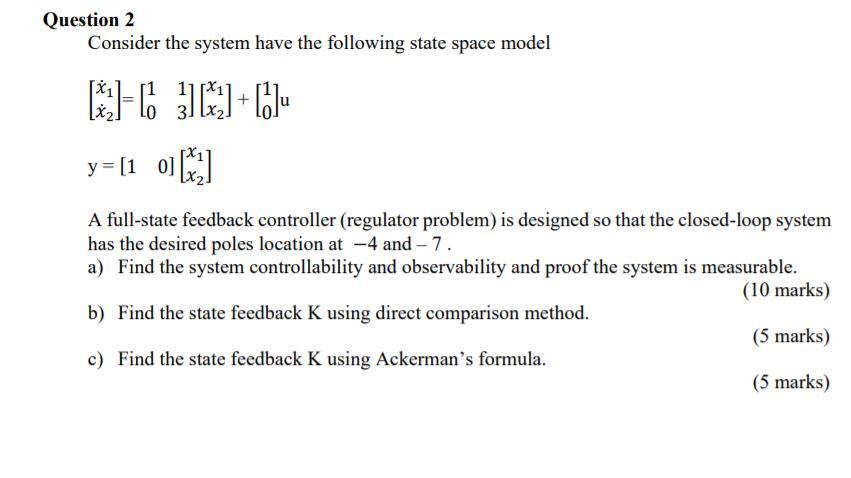 Solved Question 2 Consider the system have the following | Chegg.com