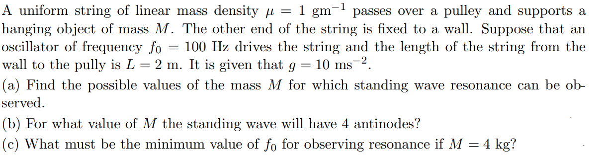 Solved 1 1 gm A uniform string of linear mass density j = | Chegg.com