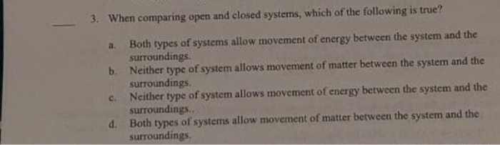 Solved 3. When comparing open and closed systems, which of | Chegg.com