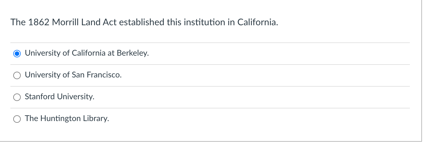 Solved The 1862 Morrill Land Act established this