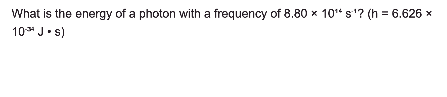 Solved What is the energy of a photon with a frequency of | Chegg.com