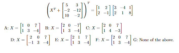Solved ⎝⎛XT+⎣⎡5−2103−12−2⎦⎤⎠⎞T=[122−1][32−4118] | Chegg.com