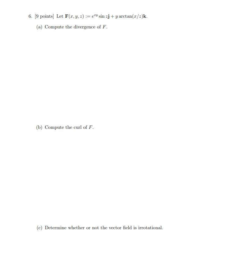 Solved 6 [9 Points ] Let F X Y Z Exysinzj Yarctan X Z K