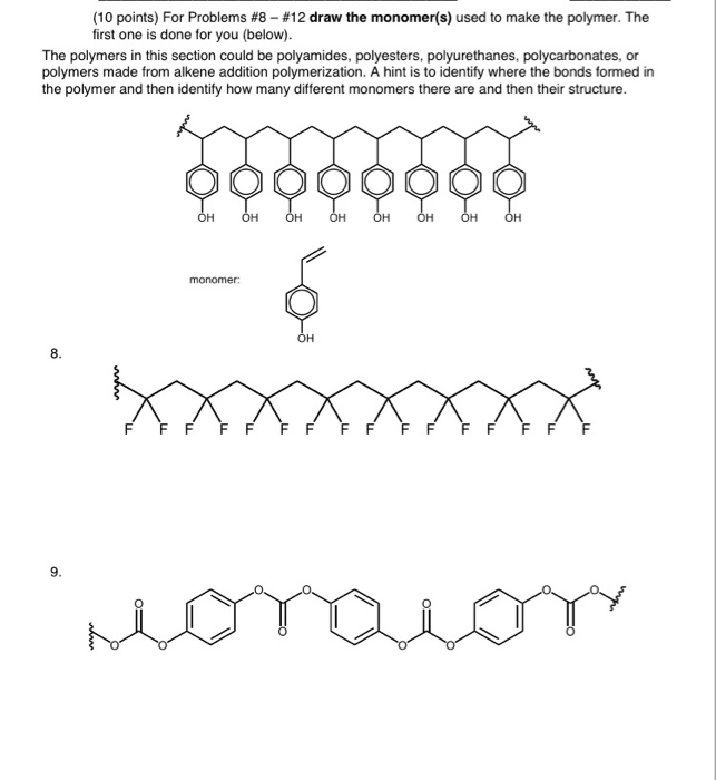 Solved (10 points) For Problems #8-#12 draw the monomer(s) | Chegg.com