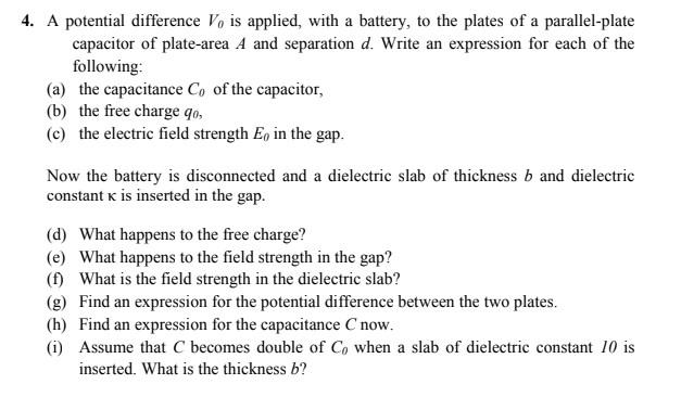 Solved 4. A potential difference V, is applied, with a | Chegg.com