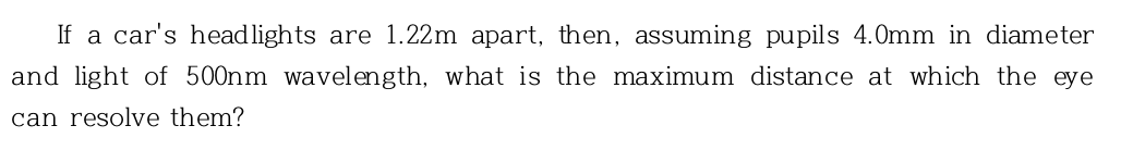Solved If a car's headlights are 1.22m apart, then, assuming | Chegg.com