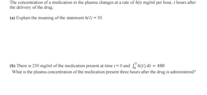 Solved The concentration of a medication in the plasma | Chegg.com