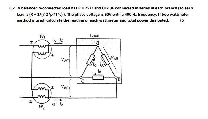 Solved Q2. A balanced A-connected load has R = 75 and C=2 uF | Chegg.com