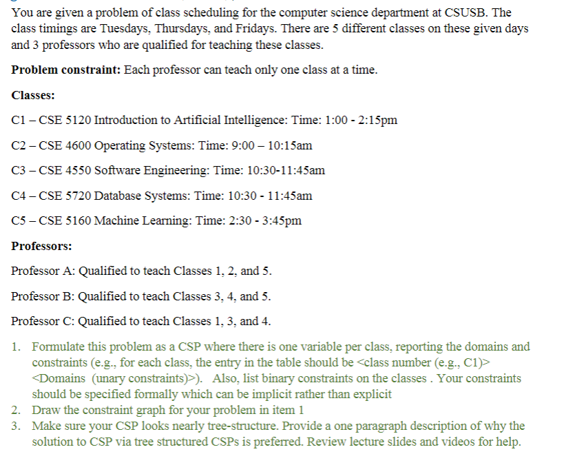 Solved You Are Given A Problem Of Class Scheduling For The | Chegg.com