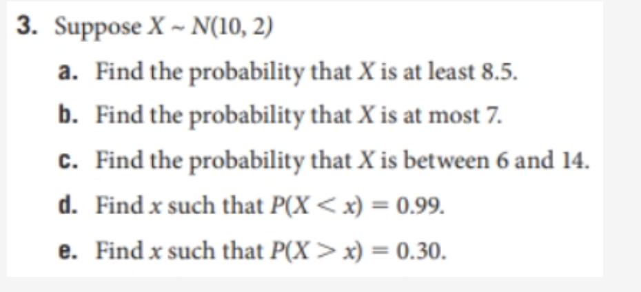 Solved 3. Suppose X∼N(10,2) a. Find the probability that X | Chegg.com