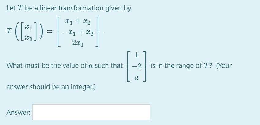 Solved Let T be a linear transformation given by | x1 + x2 | Chegg.com