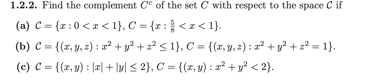 1.2.2. Find the complement \( C^{c} \) of the set \( C \) with respect to the space \( \mathcal{C} \) if (a) \( \mathcal{C}=\