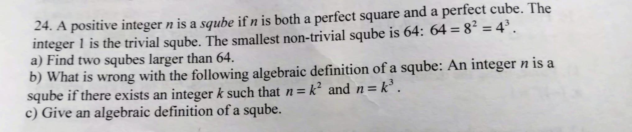 Solved = 24. A positive integer n is a sqube if n is both a | Chegg.com
