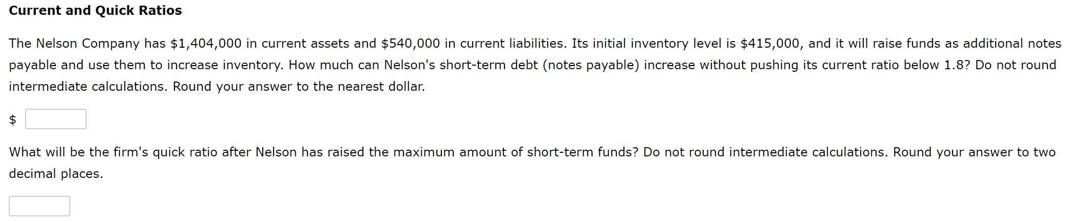 Solved Current and Quick Ratios The Nelson Company has | Chegg.com