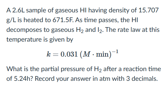 Solved A 2.6L sample of gaseous Hl having density of 15.707 | Chegg.com