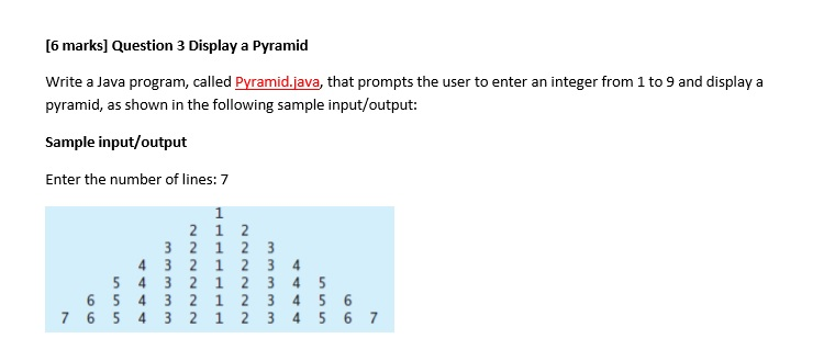 Solved 6 Marks Question 3 Display A Pyramid Write A Java Chegg Com