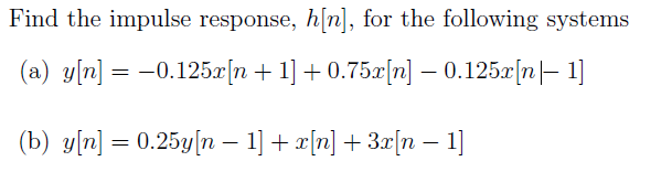 Solved Find The Impulse Response, H[n], For The Following | Chegg.com