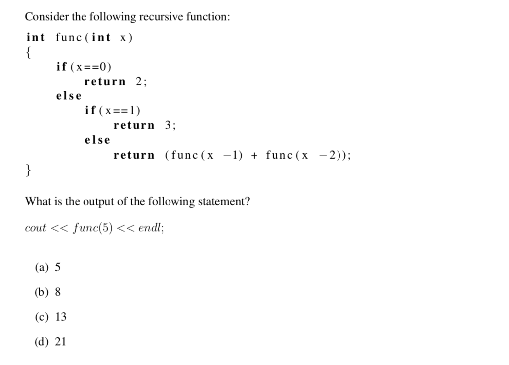 Solved Consider The Following Recursive Function Int Func 5047