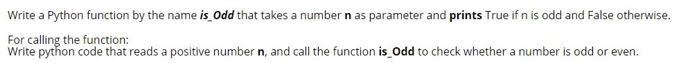 Solved Write a Python function by the name is Odd that takes | Chegg.com
