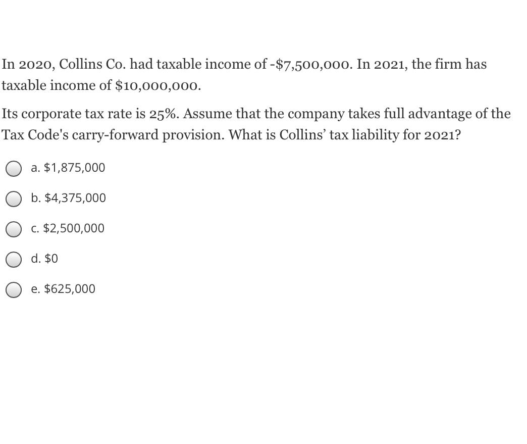 Solved In 2020, Collins Co. had taxable of