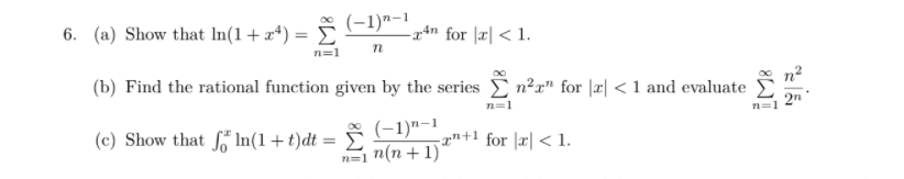 Solved 6. (a) Show that In(1+x4) = (-1)n-1 -2.4n for 2