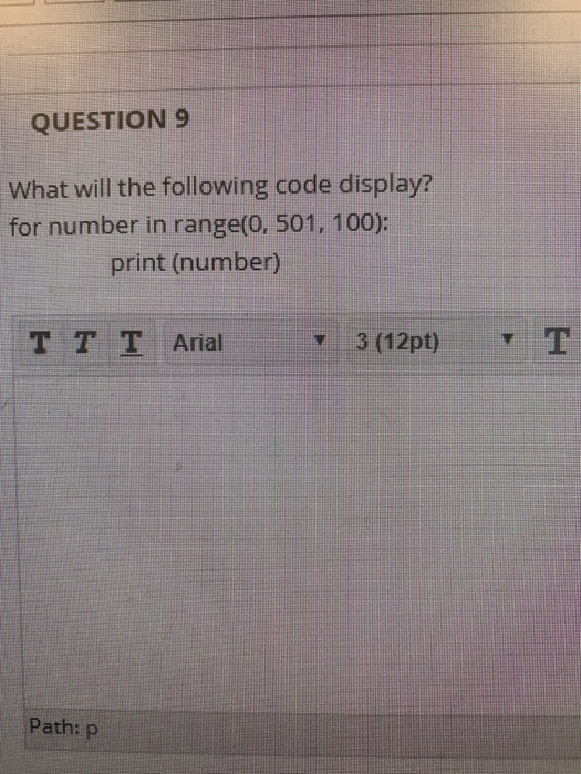 Solved QUESTION 9 What will the following code display? for | Chegg.com