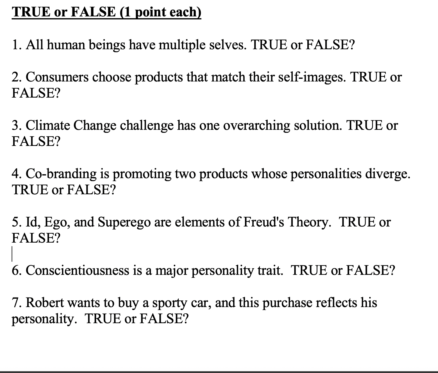 Solved TRUE or FALSE (1 point each) 1. All human beings have