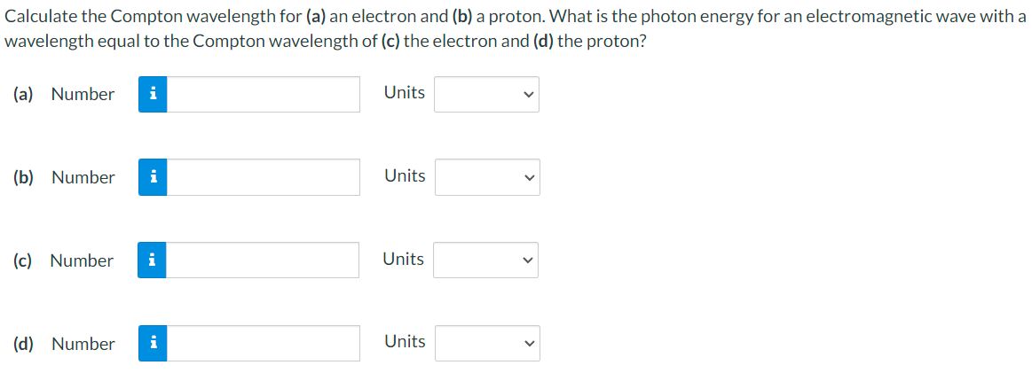 Solved Calculate the Compton wavelength for (a) ﻿an electron | Chegg.com