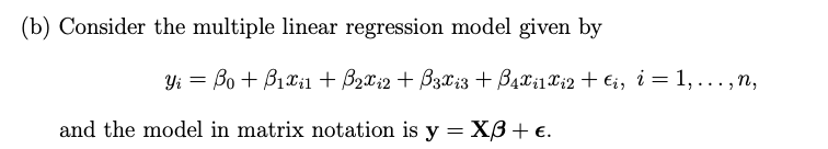 Solved (b) Consider The Multiple Linear Regression Model | Chegg.com