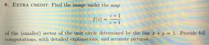 Solved Find the image under the map f(z) = z+1/z-1of the | Chegg.com