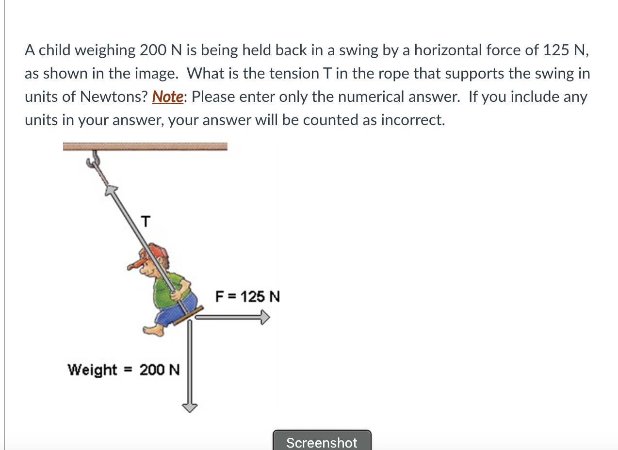 Solved A child weighing 200 N is being held back in a swing