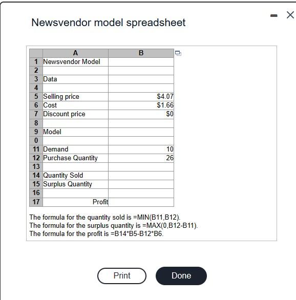 Newsvendor model spreadsheet
I
The formula for the quantity sold is =MIN \( (B 11, B 12) \).
The formula for the surplus quan