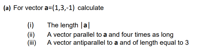 Solved For vector a=(1,3,−1) calculate (i) The length ∣a∣ | Chegg.com