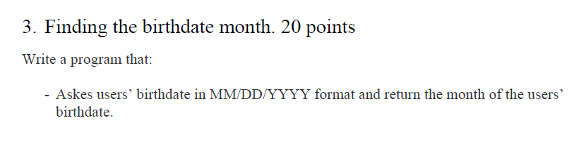 Solved 3. Finding the birthdate month. 20 points Write a | Chegg.com
