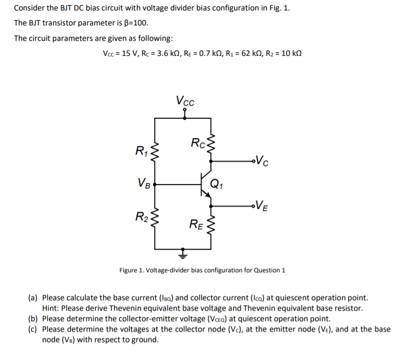 Solved Consider the BJT DC bias circuit with voltage divider