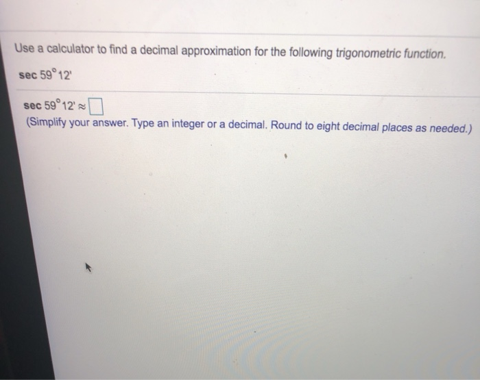 Solved Use a calculator to find a decimal approximation for