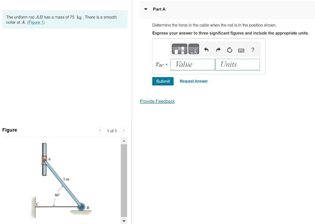 Solved The Uniform Rod AB Has A Mass Of 75 Kg. There Is A | Chegg.com