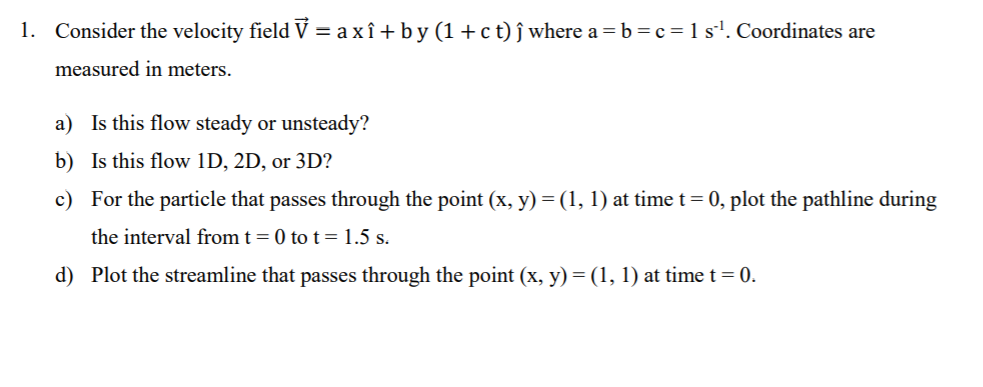 Solved 1 Consider The Velocity Field Ax I By 1 Ct Chegg Com